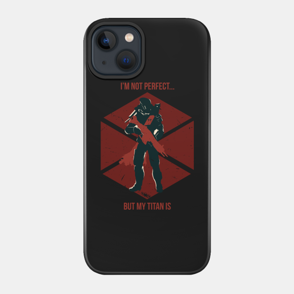 My Titan - Destiny - Phone Case