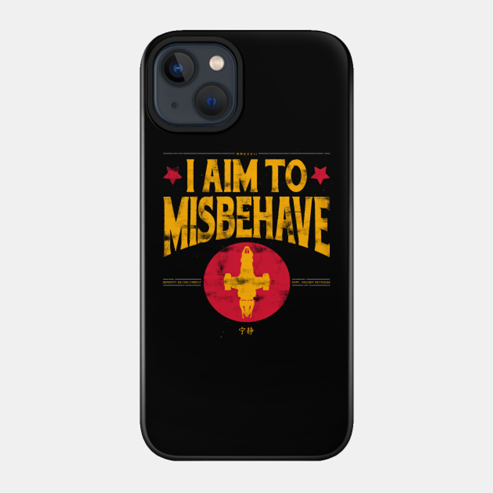 I aim to Misbehave - Firefly - Phone Case