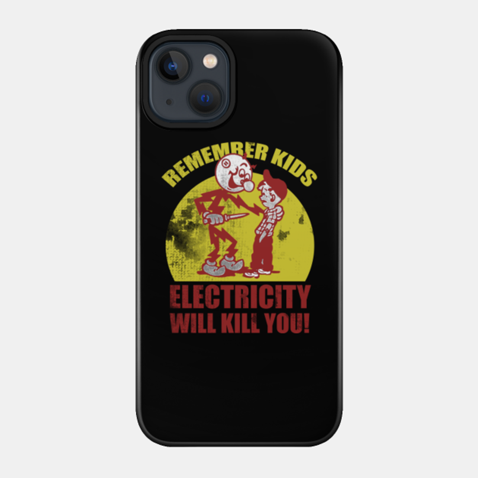 Remember Kids - Electricity Will Kill You - Phone Case