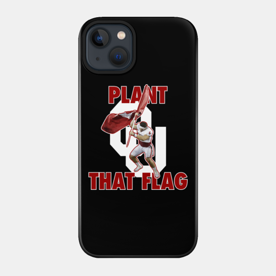 Plant That Flag - Oklahoma Sooners - Phone Case