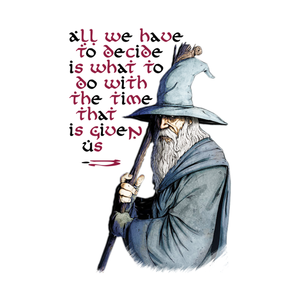 The Time That Is Given - Tolkien - T-Shirt