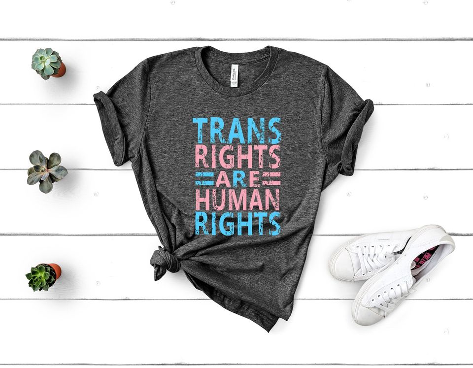 Trans Rights Are Human Rights Shirt