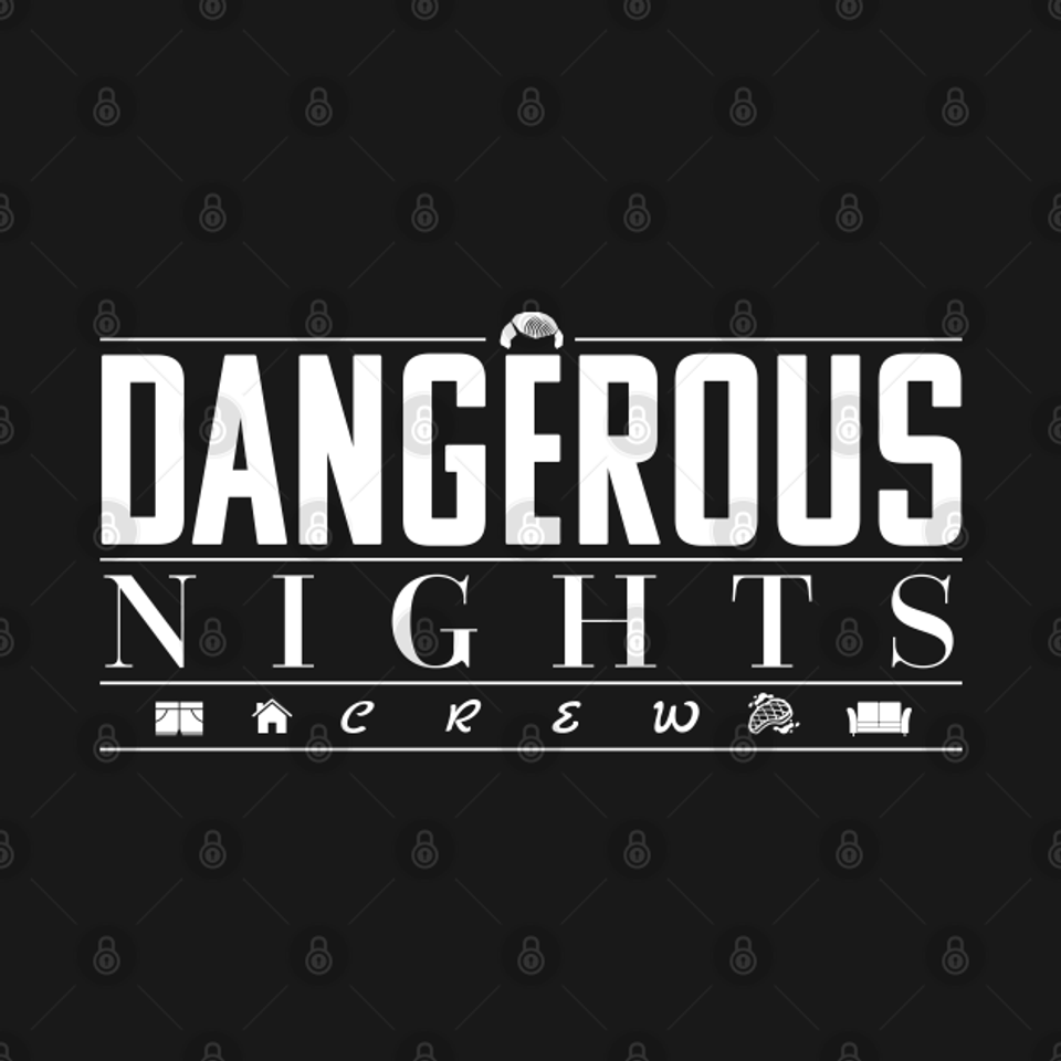 Dangerous Nights Crew - I Think You Should Leave - T-Shirt