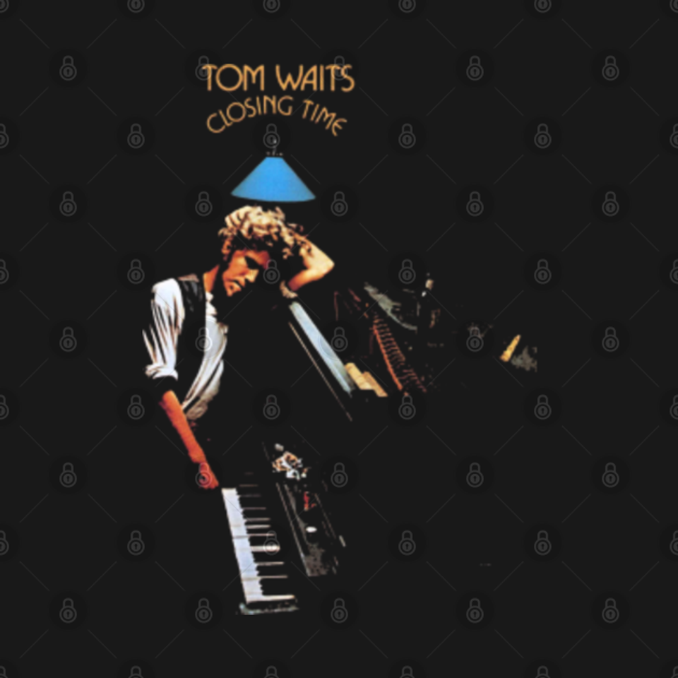 Tom waits- closing time - Tom Waits - T-Shirt