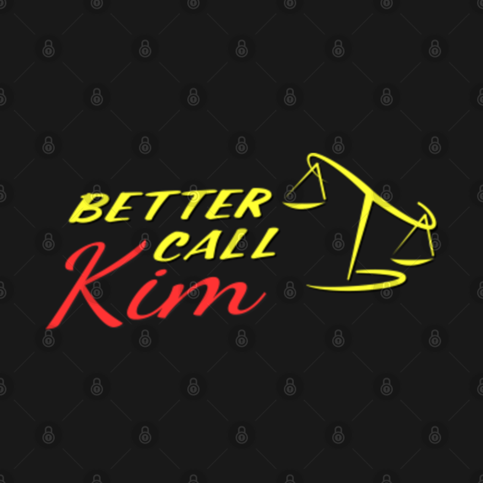 Better Call Kim - Better Call Saul - T-Shirt