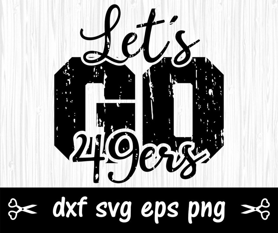 Let's GO 49ers Svg tshirts