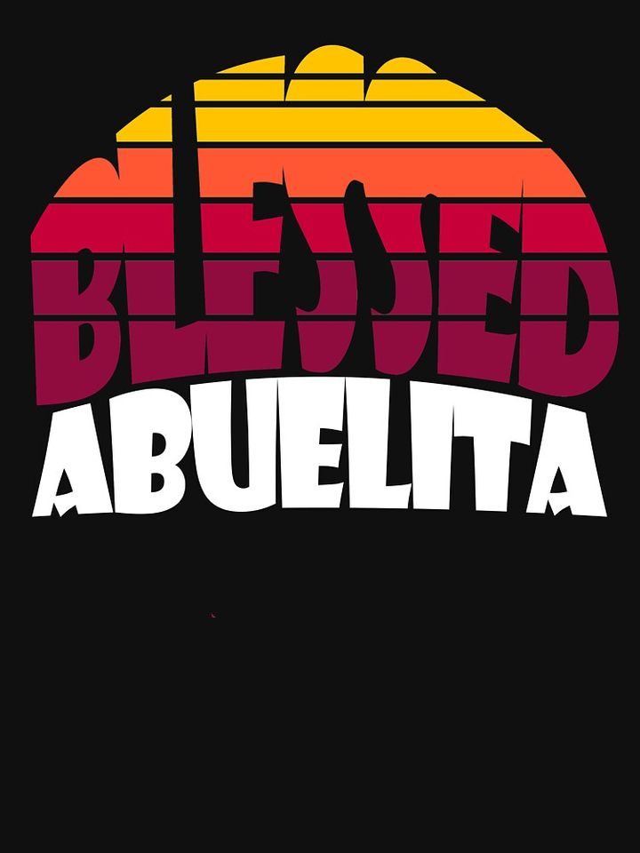 Blessed ABUELITA. My greatest blessings call me ABUELITA T-Shirt