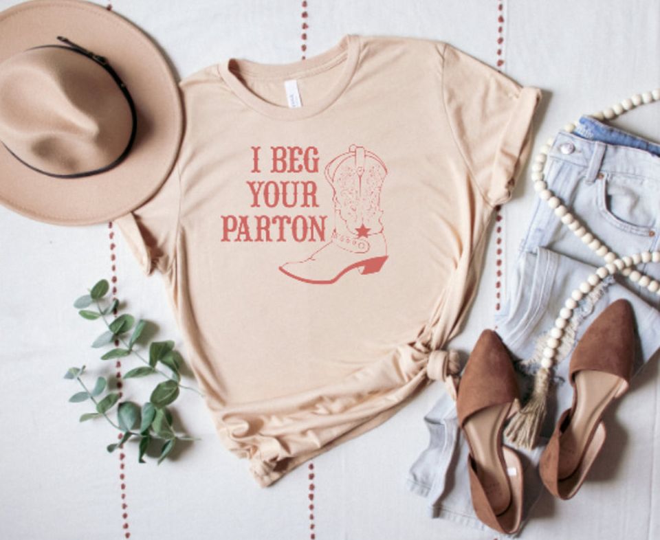 I Beg Your Parton Dolly shirt