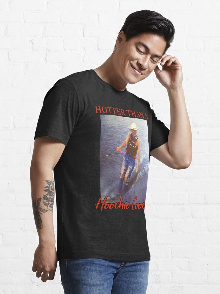 Hotter Than a Hoochie Coochie Alan jackson T-Shirt
