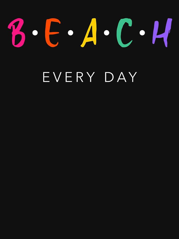 Beach every day  Tank Top