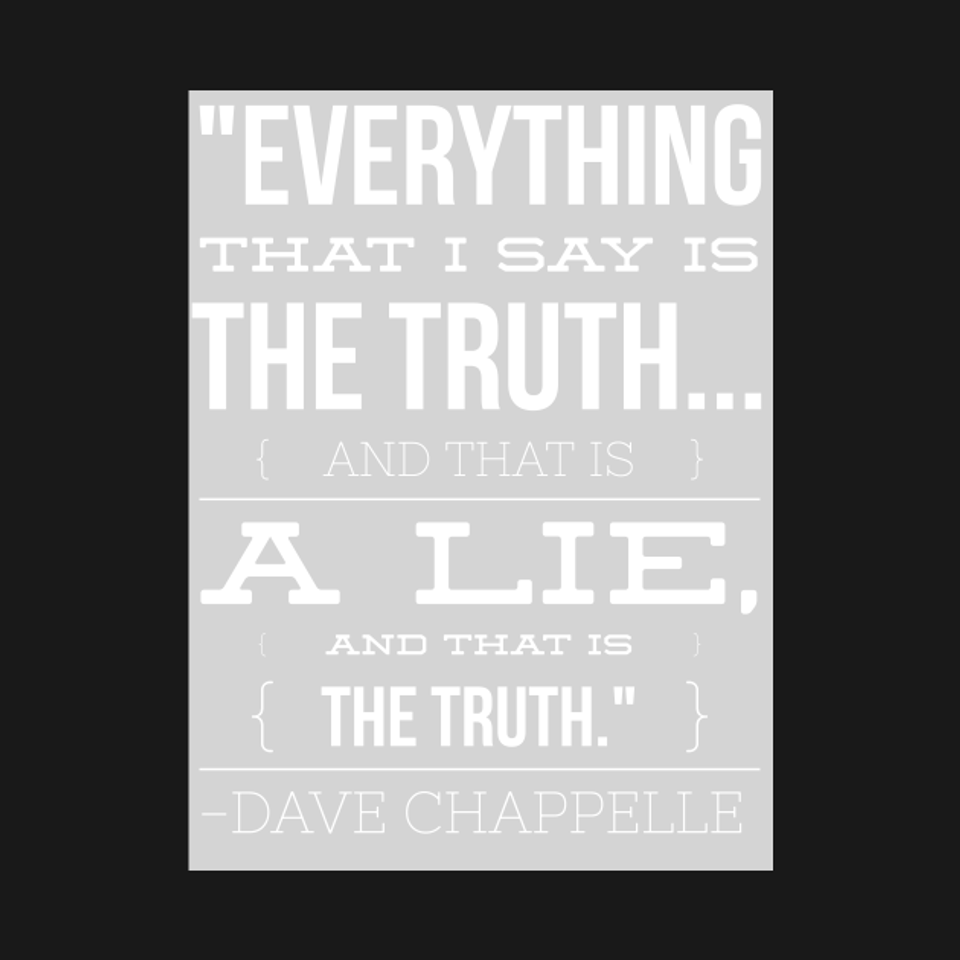 Dave Chappelle Truth brain teaser - Dave Chappelle - T-Shirt