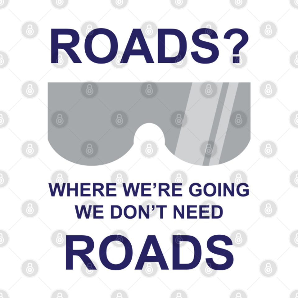 Where we're going we dont need roads - Back To The Future - T-Shirt