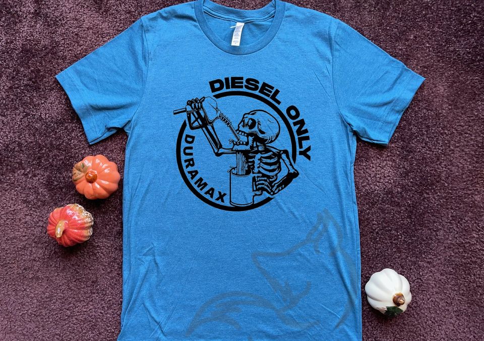 Diesel Only Duramax  Shirt