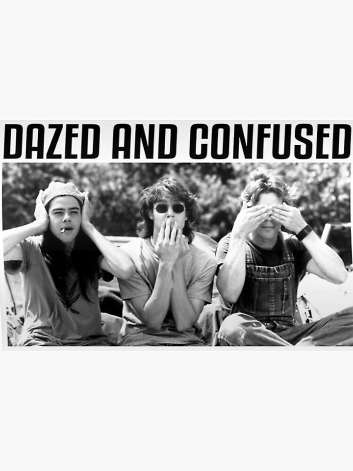 dazed and confused Premium Matte Vertical Poster