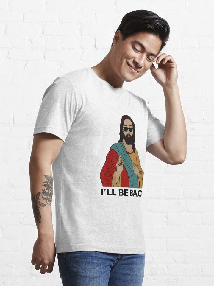 Christian I'll be Back Funny Jesus Essential T-Shirt