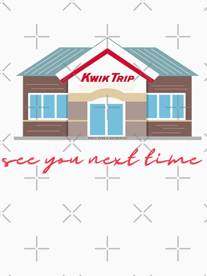 kwik trip see you next time Classic T-Shirt