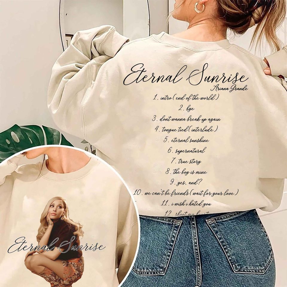 Ariana 2024 Eternal Sunshine Tracklist Double Sided Sweatshirt