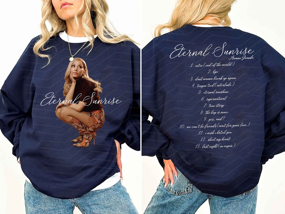 Ariana 2024 Eternal Sunshine Tracklist Double Sided Sweatshirt