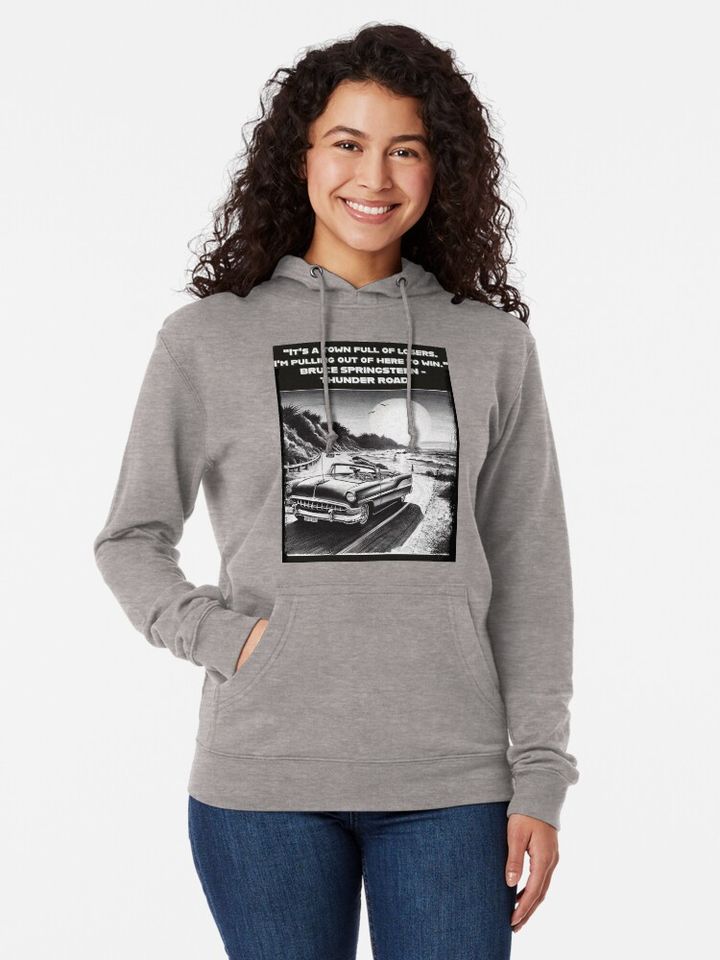 Bruce Springsteen "Thunder Road" lyrics inspired Lightweight Hoodie