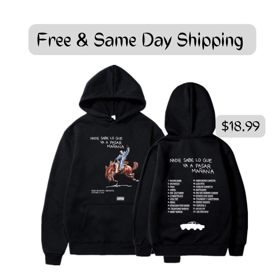 Bad Bunny Nadie Sabe Va A Pasar Maana Hoodie