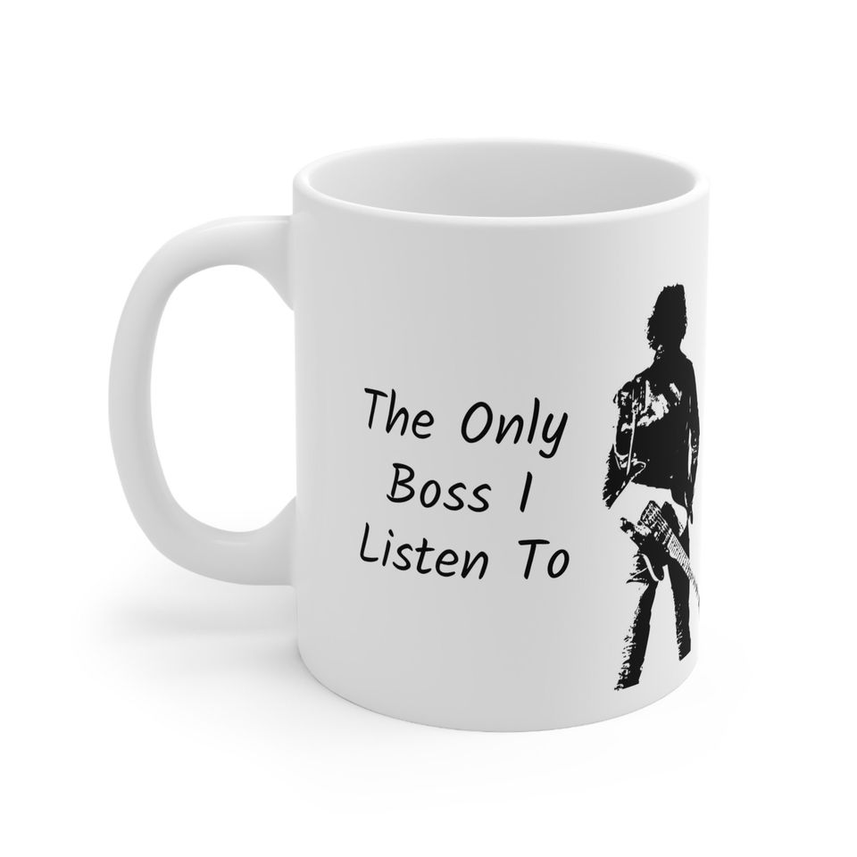 The Only Boss I Listen To - Bruce Springsteen Mug