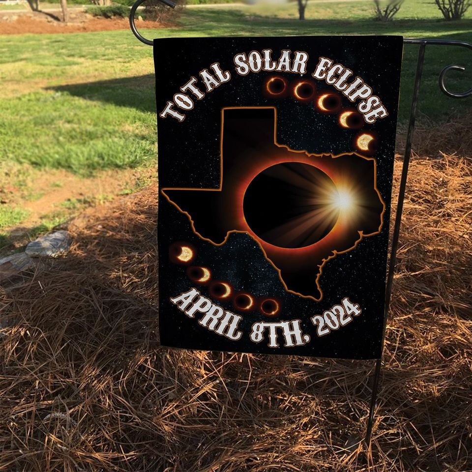 Texas Total Solar Eclipse 2024 Flag, April 8th 2024 Flag, Astronomy Garden Flag Flag Gift