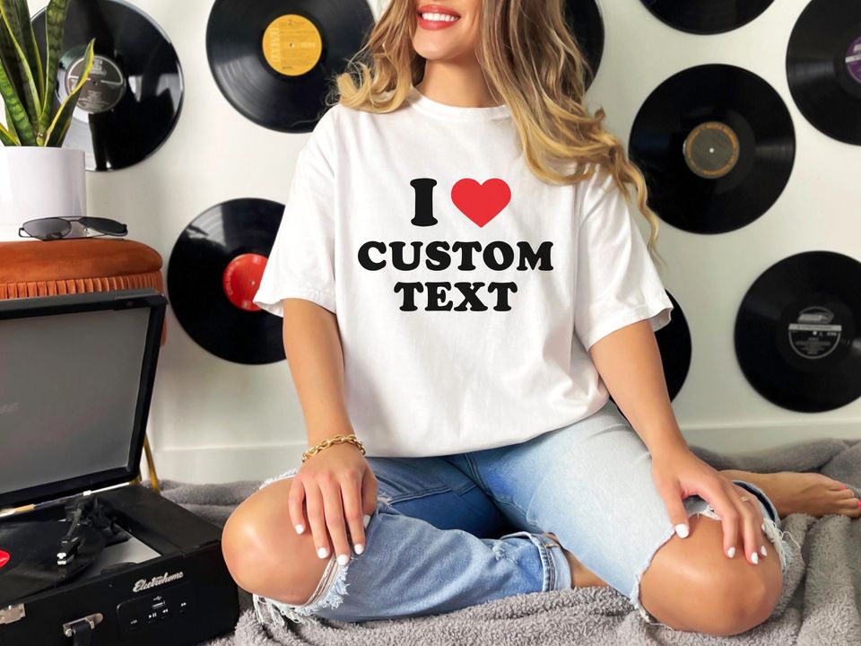 I Love Custom Shirt, Personalized I Love Shirt