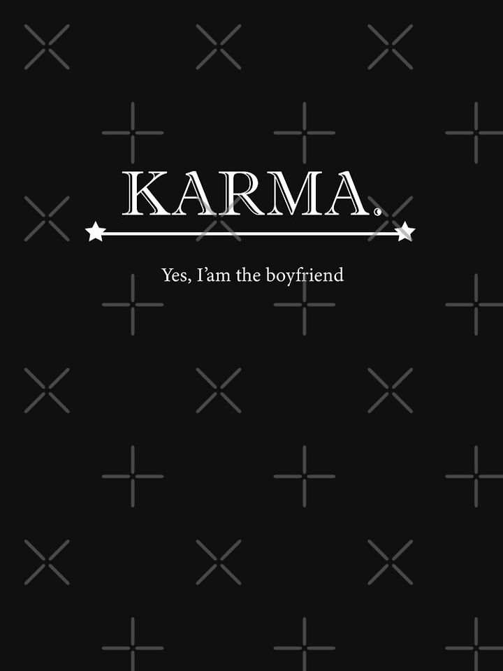 Karma is my boyfriend Classic T-Shirt