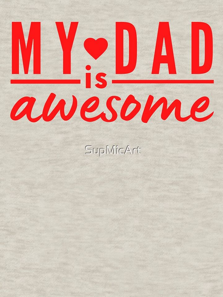 My Dad is Awesome Positive quote Pullover Sweatshirt