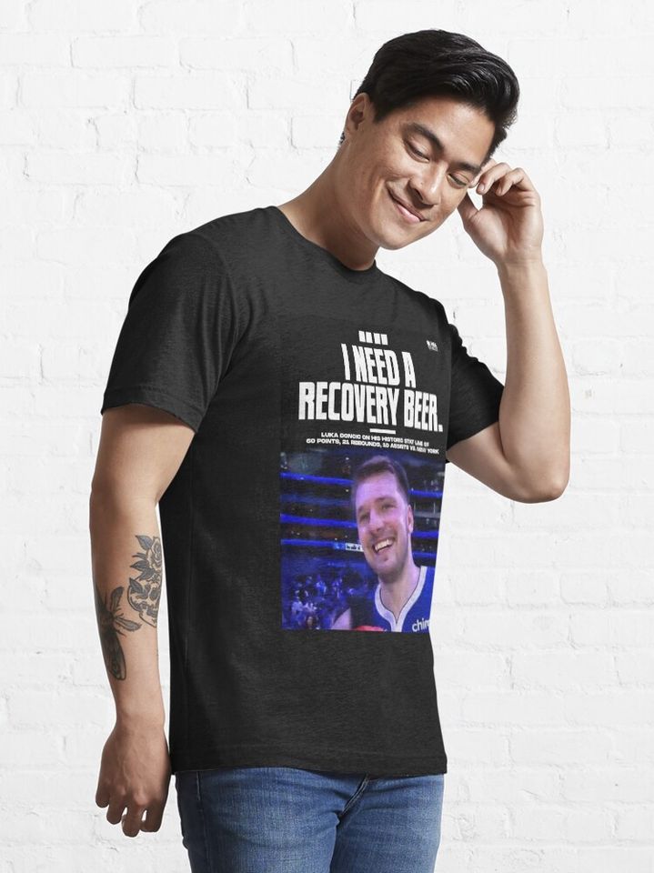 Luka Doncic I Need A Recovery Beer T-Shirt
