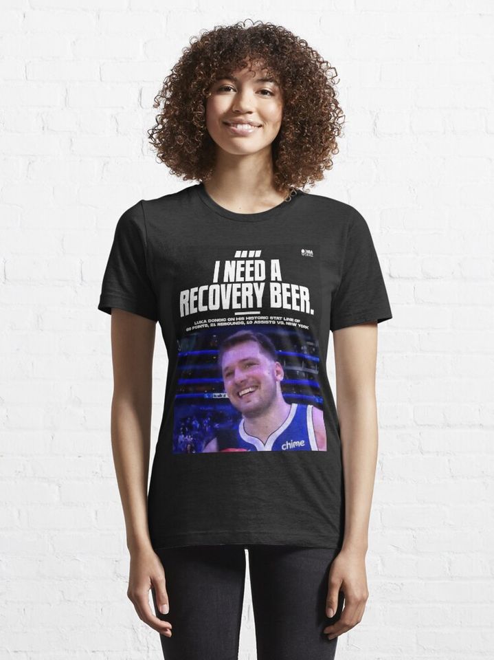 Luka Doncic I Need A Recovery Beer T-Shirt