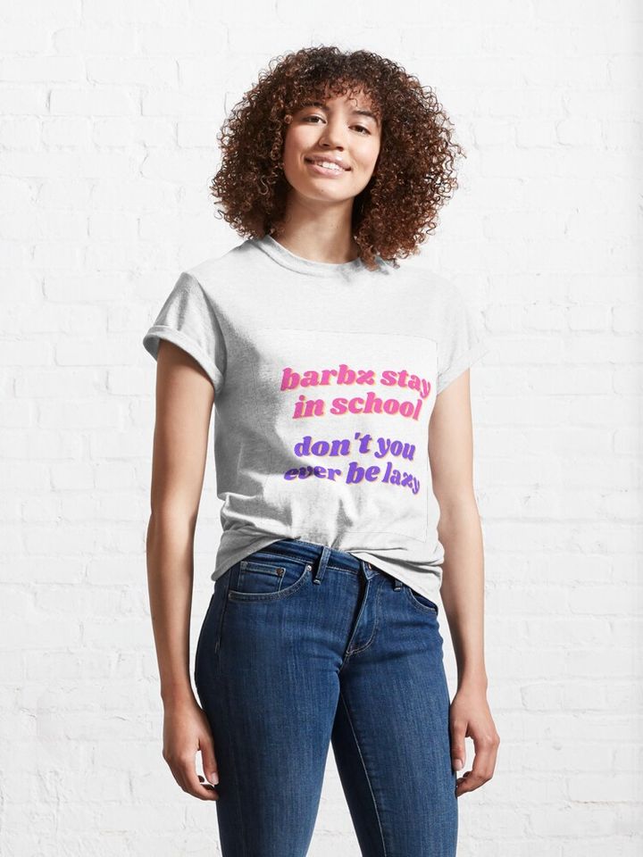 Barbz stay in school - Nicki Minaj quote Classic T-Shirt