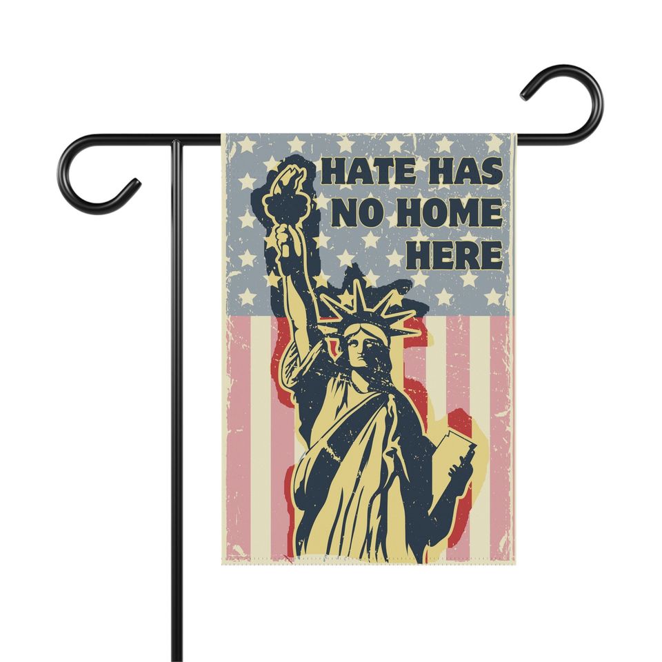 Hate Has No Home Here Statue of Liberty Yard Flag Distressed