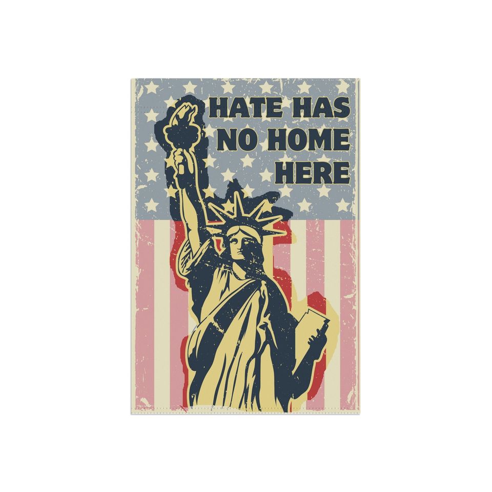 Hate Has No Home Here Statue of Liberty Yard Flag Distressed