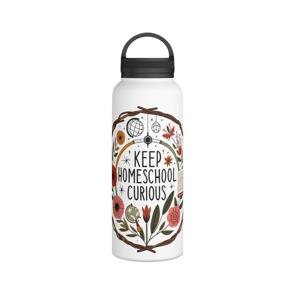 Homeschool Stainless Steel Water Bottle, Handle Lid - "Keep Homeschool Curious"