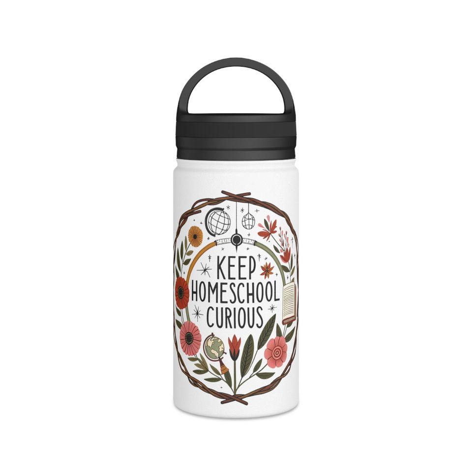 Homeschool Stainless Steel Water Bottle, Handle Lid - "Keep Homeschool Curious"