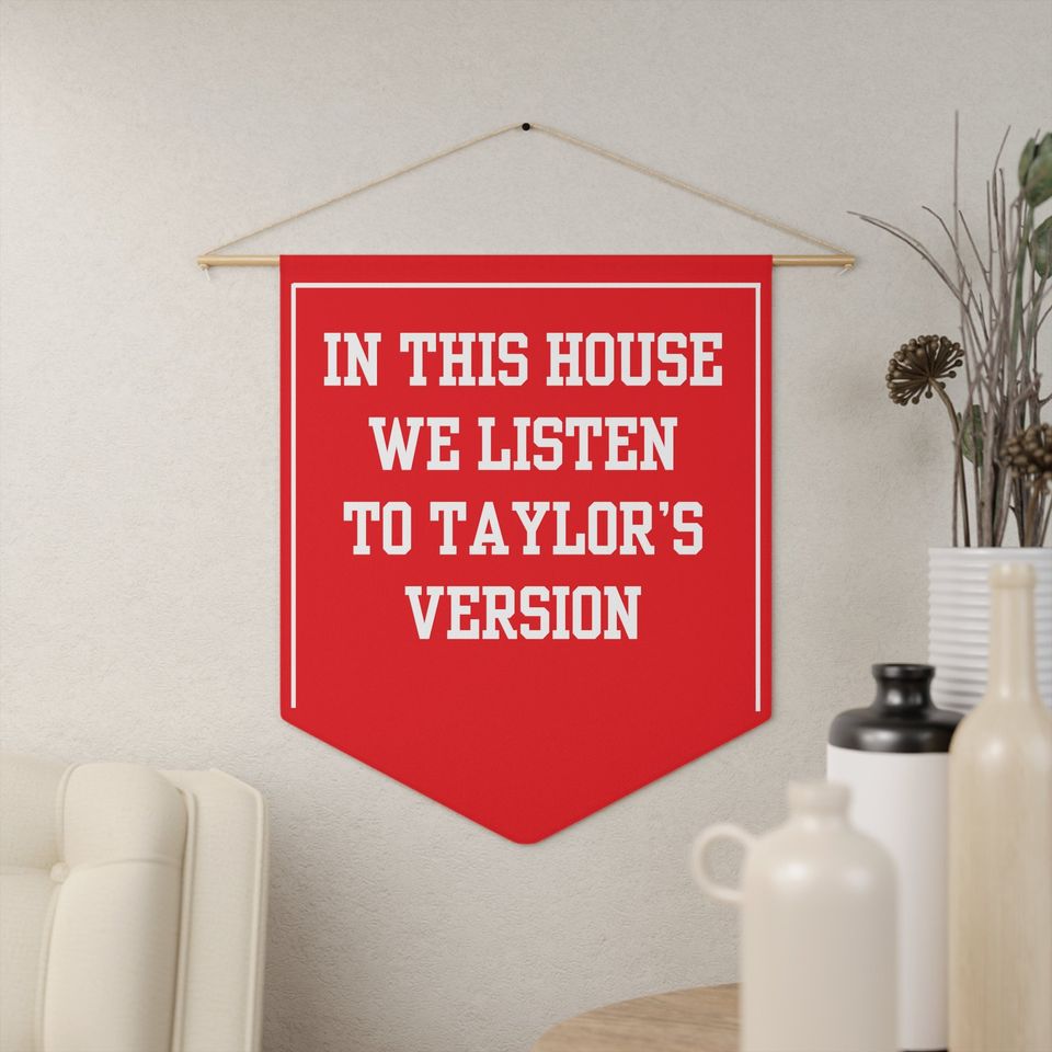 In This House We Listen to Taylo version Pennant - Red