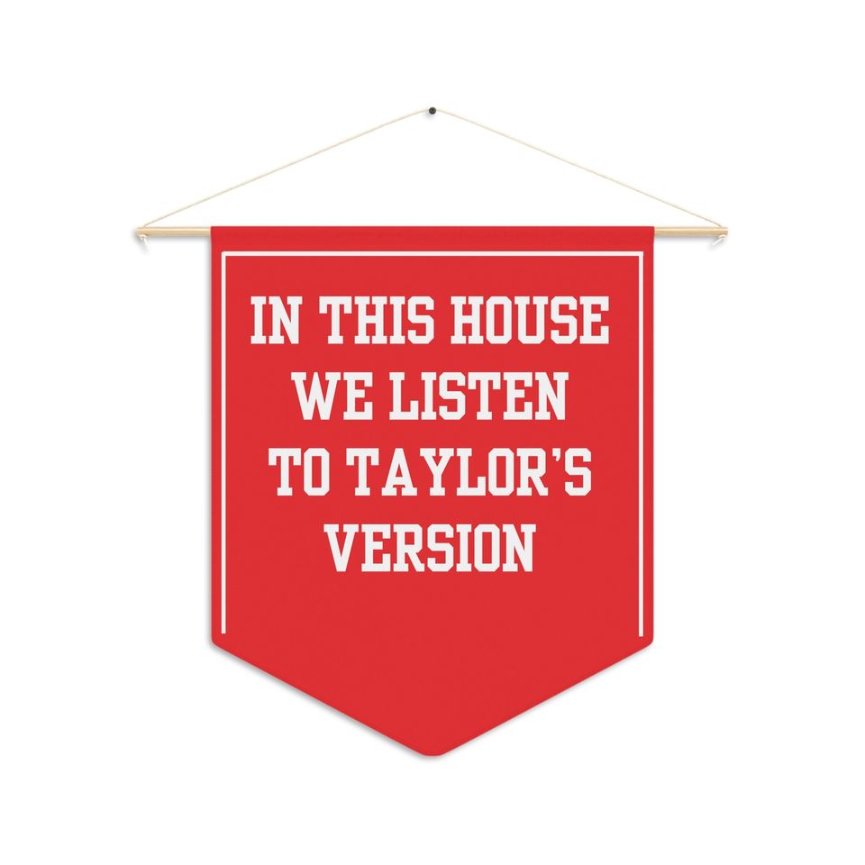 In This House We Listen to Taylo version Pennant - Red