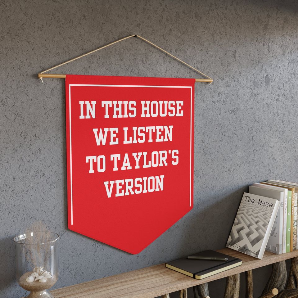 In This House We Listen to Taylo version Pennant - Red