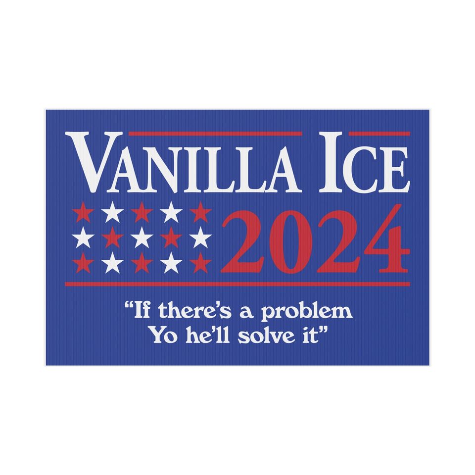 Vanilla Ice 2024 Yard Sign