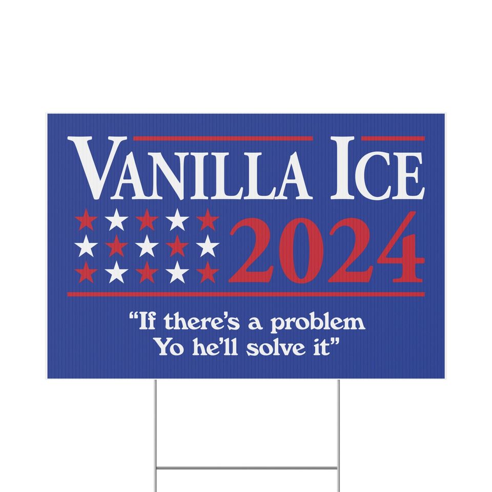 Vanilla Ice 2024 Yard Sign
