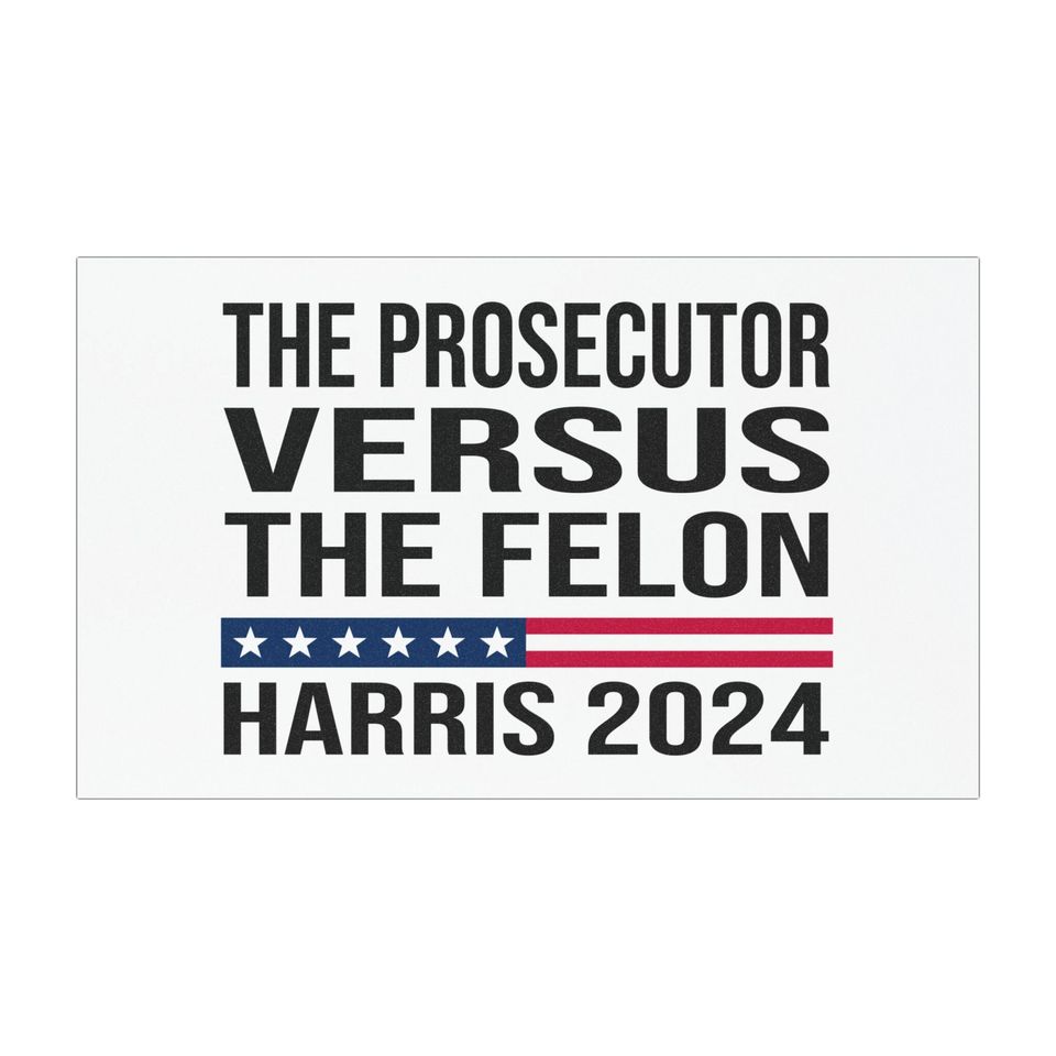 The Prosecutor vs The Felon, Kamala Harris 2024 Car Magnet