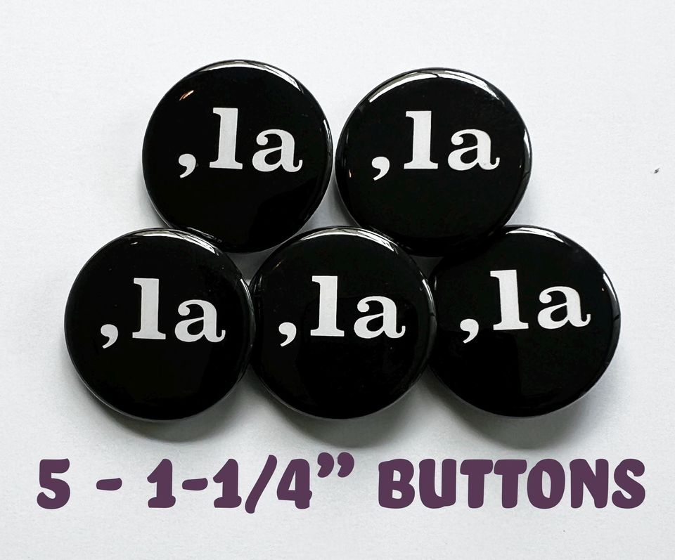 KAMALA  HARRIS- Comma la -,la 1-1/4" Diameter Campaign Pinback Button