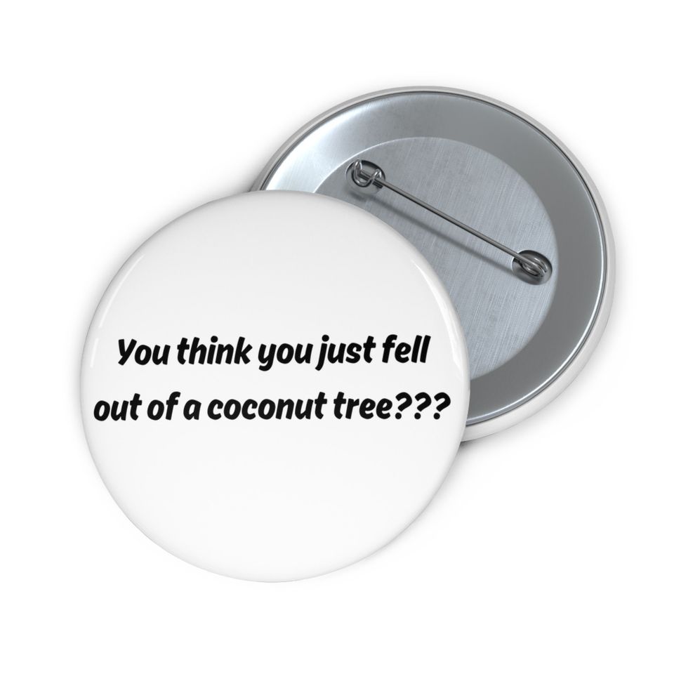 You Think You Just Fell Out Of A Coconut Tree? 2024 Kamala Harris President
