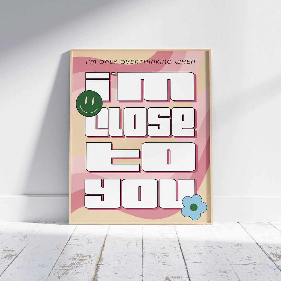 Dayglow Poster | Close To You Print | Harmony House