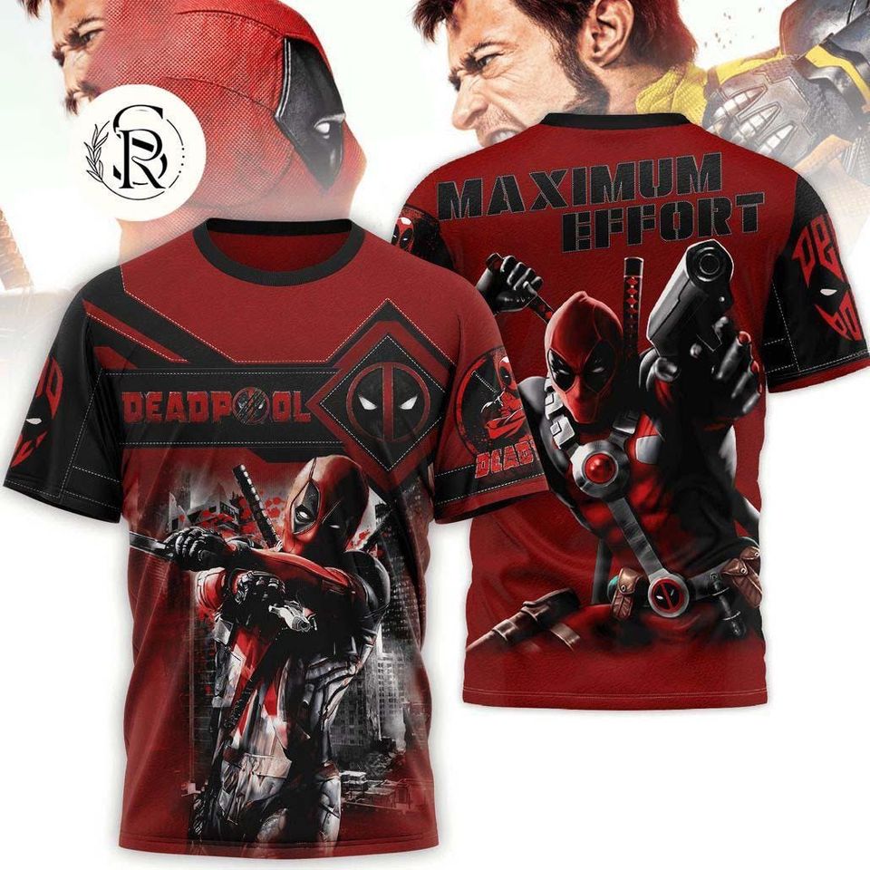 Maximum Effort Deadpool 3D Shirt, Marvel Deadpool And Wolverine Unisex T-Shirt