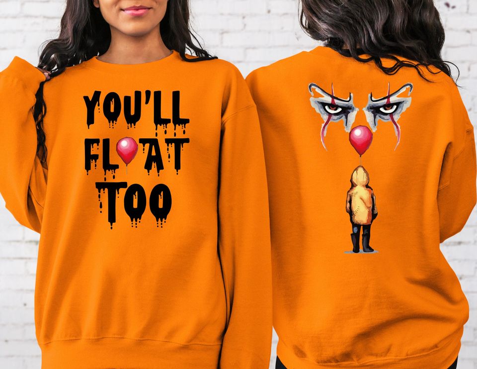 You'll Float Too Halloween 2 Sided Sweatshirt,Scary Halloween Sweatshirt