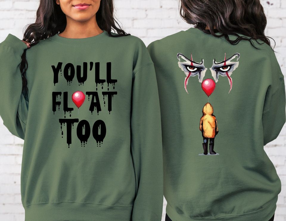 You'll Float Too Halloween 2 Sided Sweatshirt,Scary Halloween Sweatshirt