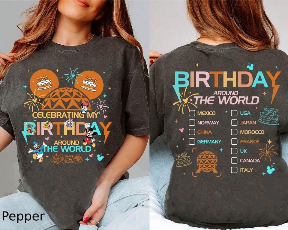 Two Sided Epcot Birthday Shirt, Celebrating My Birthday Around The World Shirt, Mickey and Friends Shirt, Disney Epcot World Tour Shirt