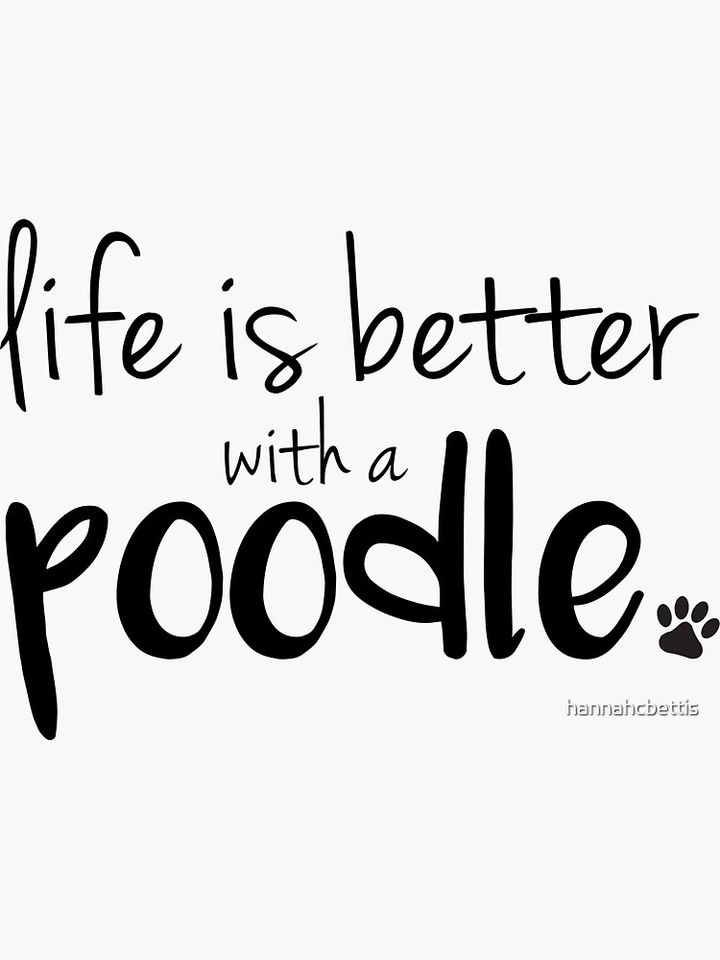 life is better with a poodle Sticker